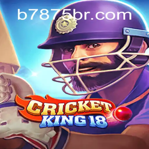 CricketKing18: The Ultimate Gaming Experience with B7875.com